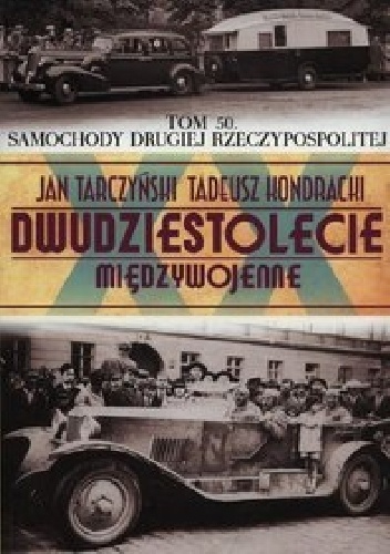 Samochody Drugiej Rzeczypospolitej - Jan Tarczyński, Tadeusz Kondracki