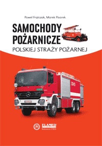 Samochody pożarnicze polskiej straży pożarnej - Paweł Frątczak, Marek Pisarek