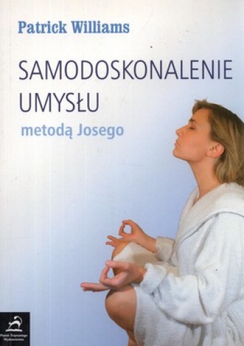 Samodoskonalenie umysłu metodą Josego - Patrick Williams