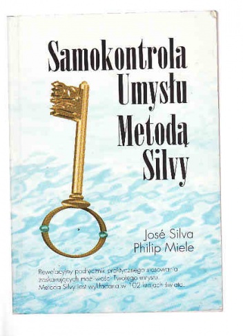 Samokontrola Umysłu Metodą Silvy - José Silva, Philip Miele