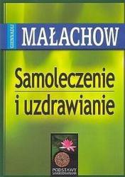 Samoleczenie i uzdrawianie - Giennadij Małachow
