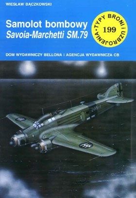 Samolot bombowy Savoia-Marchetti SM.79 - Wiesław Bączkowski