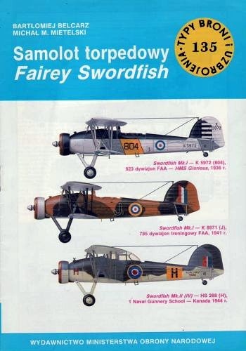 Samolot torpedowy Fairey Swordfish - Michał M. Mietelski, Bartłomiej Belcarz
