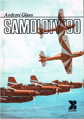 Samoloty '90 - Andrzej Glass