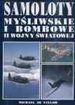 Samoloty myśliwskie i bombowe II wojny światowej - Michael JH Taylor