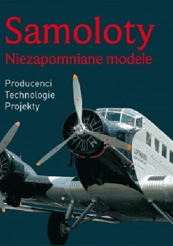 Samoloty. Niezapomniane modele. - Rolf Berger