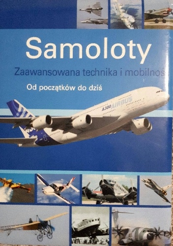 Samoloty. Od początków do dziś - praca zbiorowa