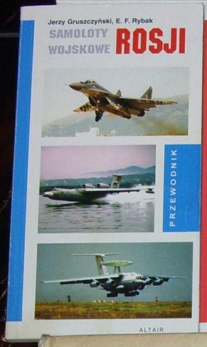 Samoloty wojskowe Rosji. - Jerzy Gruszczyński,  E.F. Rybak
