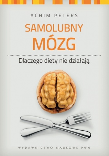 Samolubny mózg - Achim Peters