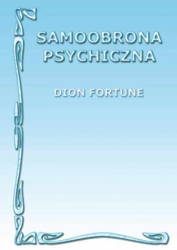 Samoobrona psychiczna - Dion Fortune
