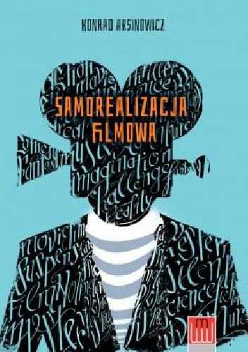Samorealizacja filmowa - Konrad Aksinowicz
