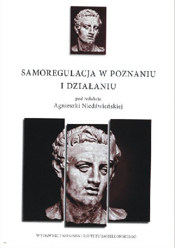 Samoregulacja w poznaniu i działaniu - Agnieszka Niedźwieńska