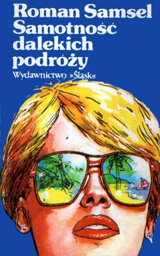 Samotność dalekich podróży - Roman Samsel