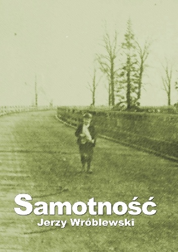 Samotność - Jerzy Wróblewski