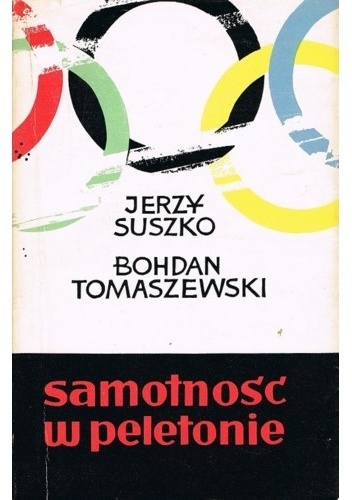 Samotność w peletonie. Trzy opowieści sportowe - Jerzy Suszko, Bohdan Tomaszewski