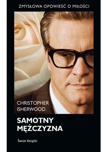 Samotny mężczyzna - Christopher Isherwood