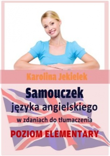 Samouczek języka angielskiego w zdaniach do tłumaczenia - Jekielek Karolina