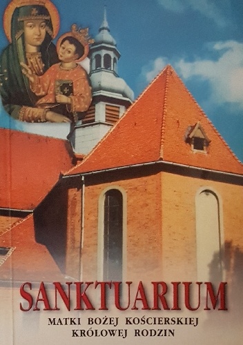 Sanktuarium Matki Bożej Kościerskiej Królowej Rodzin - Eugeniusz Stencel