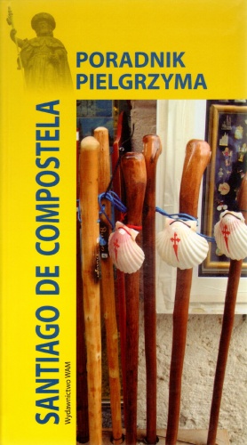 Santiago de Compostela - poradnik pielgrzyma - Andrzej Kołaczkowski-Bochenek