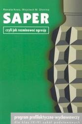 SAPER czyli jak rozminować agresję. Program profilaktyczno - wychowawczy dla klas IV-VI szkół podstawowych - Renata Knez, Wojciech M. Słonina