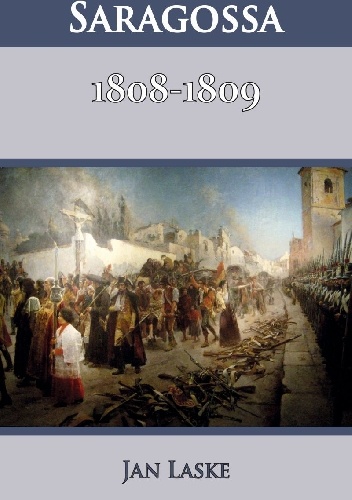 Saragossa. 1808-1809 - Jan Laske