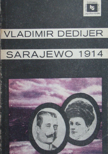 Sarajewo 1914 - Vladimir Dedijer