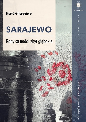 Sarajewo. Rany są nadal zbyt głębokie - Hervé Ghesquière