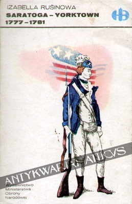 Saratoga - Yorktown, 1777-1781 - Izabella Rusinowa