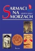 Sarmaci na morzach - Henryk Mąka