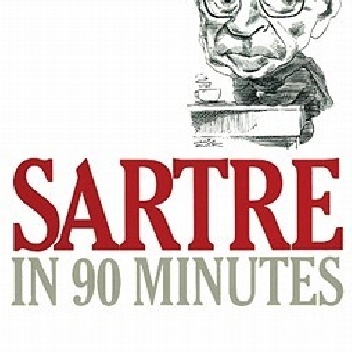 Sartre in 90 Minutes - Paul Strathern