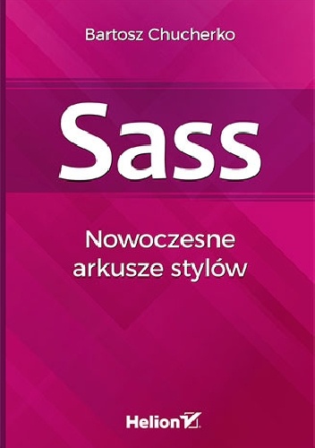 Sass Nowoczesne arkusze stylów - Bartosz Chucherko