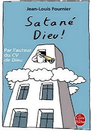Satané Dieu ! - Jean-Louis Fournier