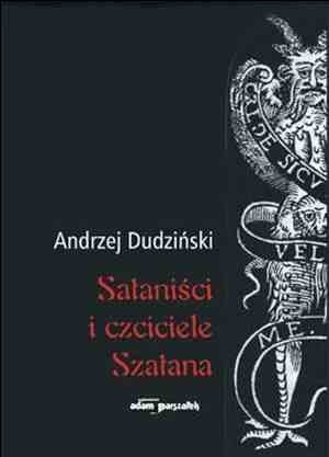 Sataniści i czciciele Szatana - Andrzej Dudziński