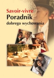Savoir-vivre. Poradnik dobrego wychowania - Anna Strzeszewska