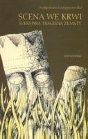 Scena we krwi. Szekspira tragedia zemsty - Małgorzata Grzegorzewska