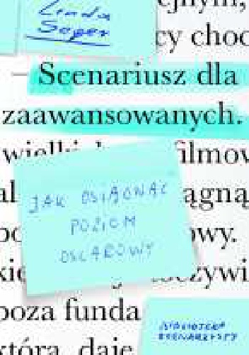 Scenariusz dla zaawansowanych. Jak osiągnąć poziom oscarowy - Linda Seger