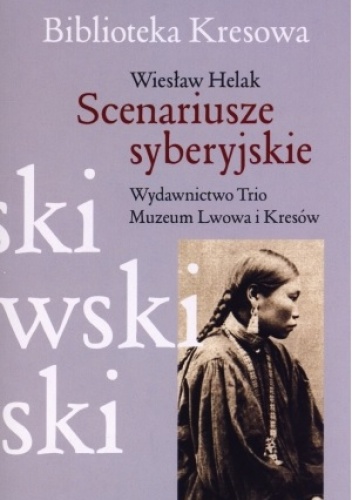 Scenariusze syberyjskie - Wiesław Helak