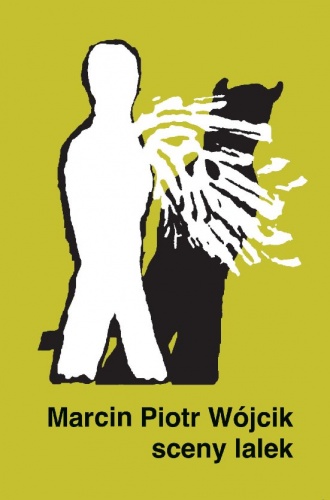 Sceny lalek - Marcin Piotr Wójcik