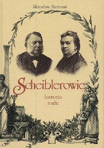 Scheiblerowie - Mirosław Bartczak