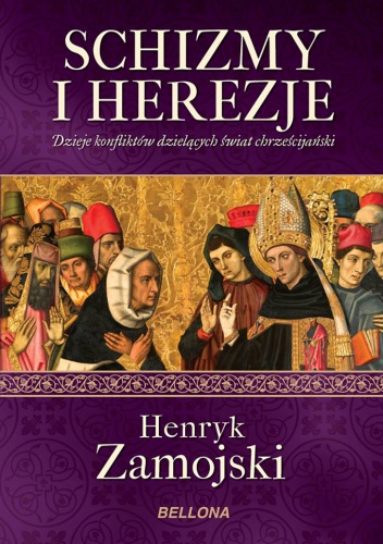 Schizmy i herezje - Henryk Zamojski
