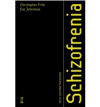 Schizofrenia - Christopher Frith, Eve Johnstone
