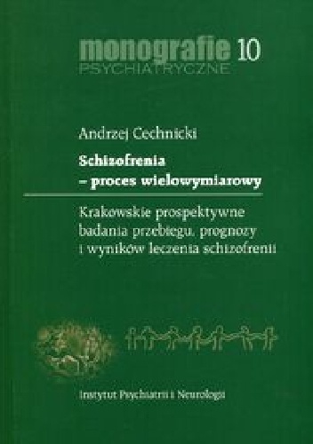 Schizofrenia - proces wielowymiarowy - Andrzej Cechnicki