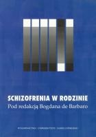 Schizofrenia w rodzinie - Bogdan de Barbaro