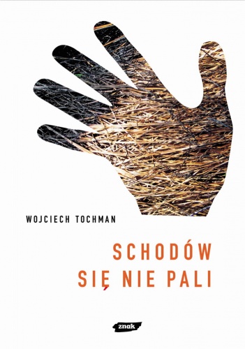 Schodów się nie pali - Wojciech Tochman