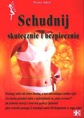 Schudnij skutecznie i bezpiecznie - Diana Aden