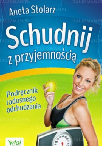 Schudnij z przyjemnością - Aneta Stolarz