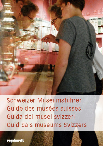 Schweizer Museumsführer / Guide de musáes suisses / Guida dei musei svizzeri : Mit Einschluss des Fürstentums Lichtenstein - Claude Lapaire, Martin R. Schärer