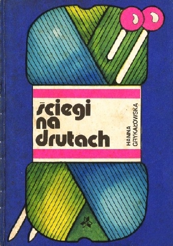 Ściegi na drutach - Hanna Grykałowska