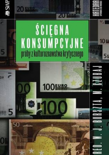 Ścięgna konsumpcyjne. Próby z kulturoznawstwa krytycznego - praca zbiorowa