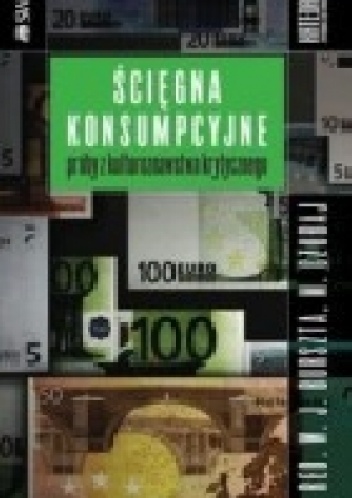 Ścięgna konsumpcyjne. Szkice z kulturoznawstwa krytycznego - Mariusz Czubaj, Wojciech Józef Burszta